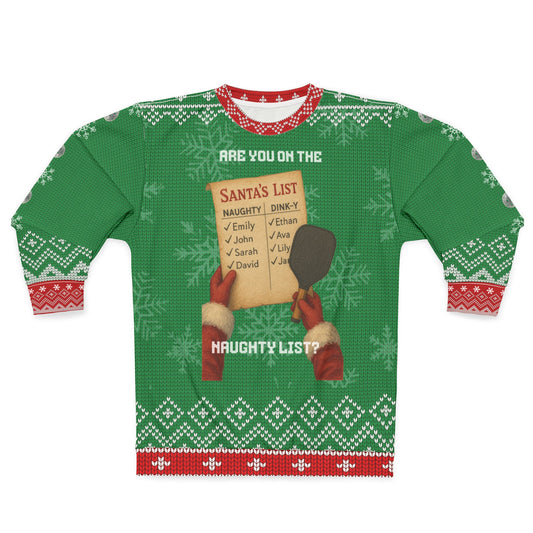 Funny Pickleball Ugly Christmas Sweater | Santa’s Naughty or Dink-y List Sweatshirt | Holiday Gift for Pickleball Players & Fans