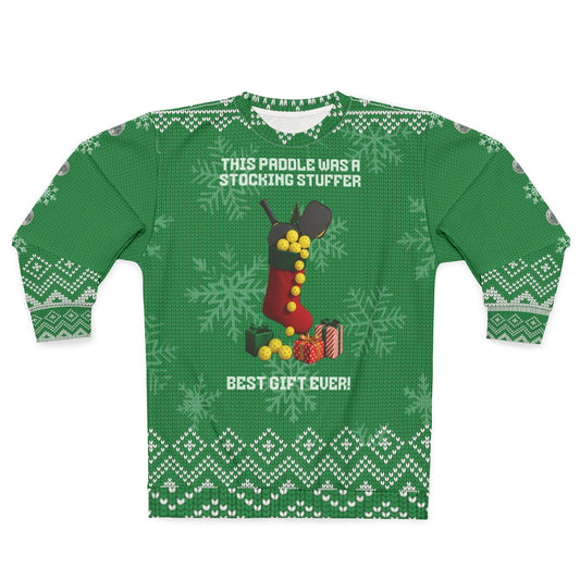 Funny Pickleball Ugly Christmas Sweater | Stocking Stuffer Paddle Sweatshirt | Best Gift Ever Pickleball Christmas Shirt