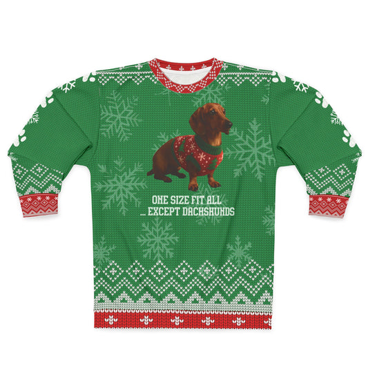 Dachshund Christmas Sweater • Funny Doxie Ugly Xmas Sweatshirt • One Size Fits All Except Dachshunds • Wiener Dog Holiday Gift
