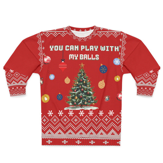 Ugly Christmas Sweater - MATURE - You Can Play with my Balls