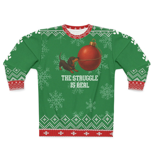 Dachshund Christmas Sweater – “The Struggle Is Real” Funny Holiday Sweatshirt