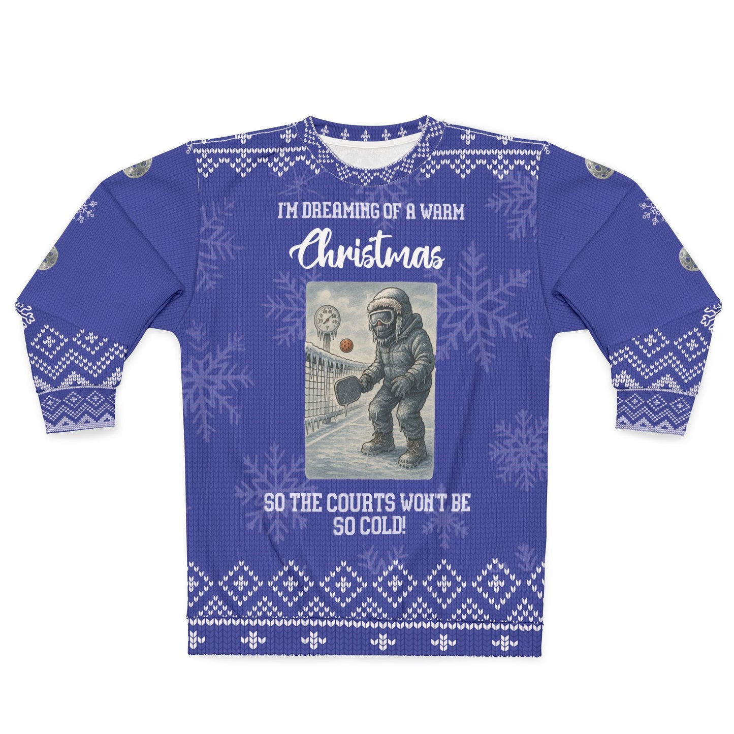 I’m Dreaming of a Warm Christmas Funny Pickleball Ugly Christmas Sweater – Cold Court Winter Sweatshirt, Pickleball Player Holiday